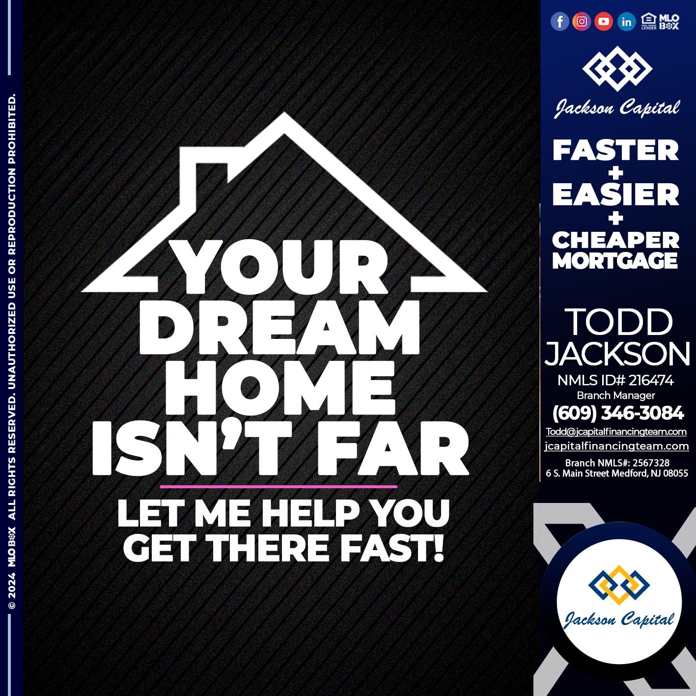 YOUR DREAM HOME - Todd Jackson - Mortgage Loan Officer