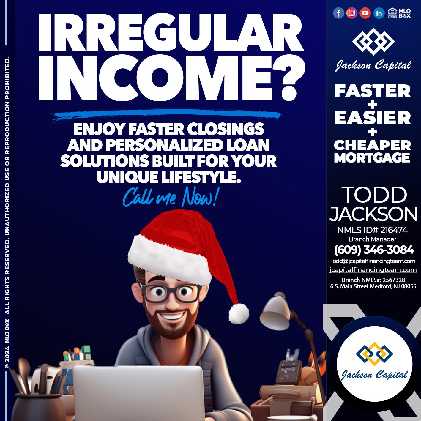 IRREGULAR INCOME? - Todd Jackson -Branch Manager