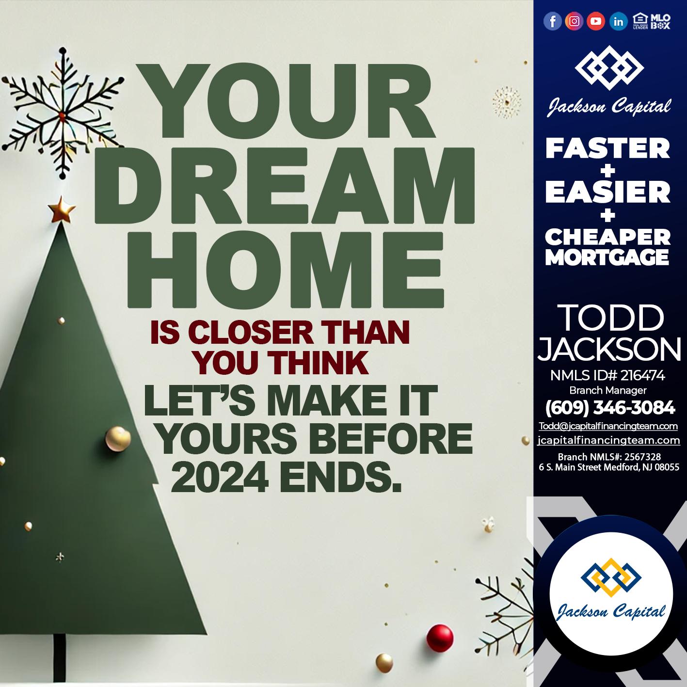 YOUR DREAM HOME - Todd Jackson -Branch Manager